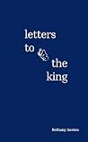 Letters to the King