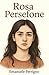 Rosa Persefone (Italian Edition)