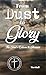 From Dust to Glory: The Sou...