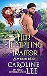 Her Tempting Traitor by Caroline Lee