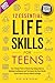 12 Essential Life Skills for Teens: Your Simple Path to Mastering Independence, Building Confidence and Thriving in the Real World... Even if You're Unsure Where to Begin