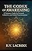 The Codex of Awakening by R.V. LaCroix