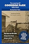 The Leaving Of Goodison Park: 1892-2025 The Real Fans’ Tales