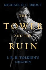 The Tower and the Ruin: J.R.R. Tolkien's Creation