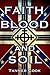 Faith, Blood, and Soil