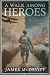 A Walk Among Heroes