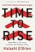 Time to Rise by Malachi O'Brien Time to Rise by Malachi O'Brien