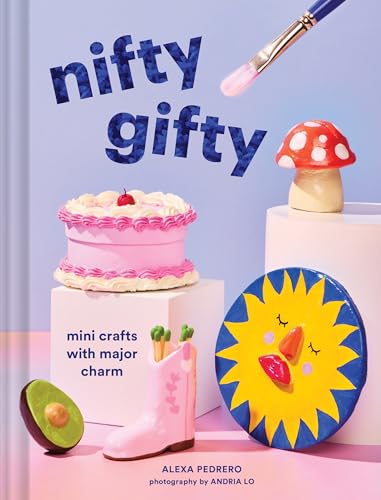 Nifty Gifty: Mini Crafts with Major Charm (Hardcover)