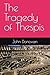 The Tragedy of Thespis by John Donovan