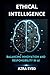 ETHICAL INTELLIGENCE: Balancing Innovation and Responsibility in AI