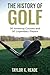 The History of Golf: 30 Ama...