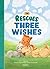 The Rescues: Three Wishes (...