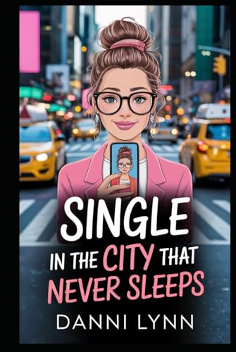 Single in the City That Never Sleeps (The New York Love Stories)