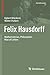Felix Hausdorff: Mathematician, Philosopher, Man of Letters (Vita Mathematica, 21)