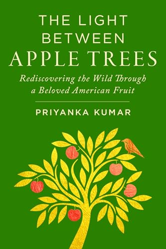 The Light Between Apple Trees: Rediscovering the Wild Through a Beloved American Fruit (Hardcover)