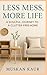 Less Mess, More Life: A Sou...