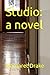Studio: a novel