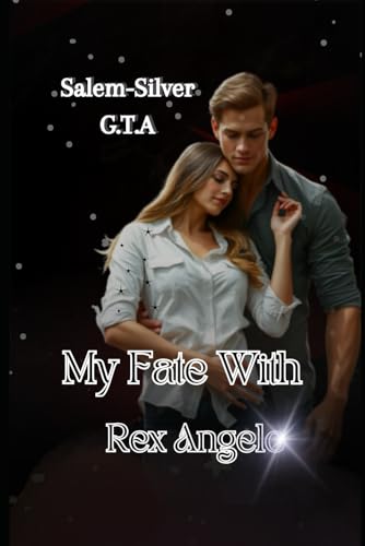 My Fate With Rex Angelo Part I: Fire meets Ice (Paperback)