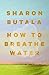 How to Breathe Water