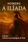 ILÍADA - HOMERO: EM LINGUAGEM ATUAL, COM NOTAS E COMENTÁRIOS (Clássicos na Linguagem de Hoje Livro 4) (Portuguese Edition) Book cover for ILÍADA - HOMERO: EM LINGUAGEM ATUAL, COM NOTAS E COMENTÁRIOS (Clássicos na Linguagem de Hoje Livro 4) (Portuguese Edition)