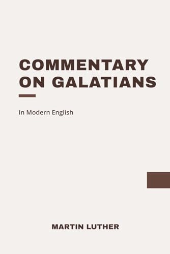 Commentary on Galatians: In Modern, Updated English