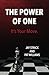 The Power of One: It's Your Move