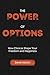 THE POWER OF OPTIONS: How C...
