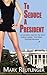 To Seduce a President by Mark Reutlinger