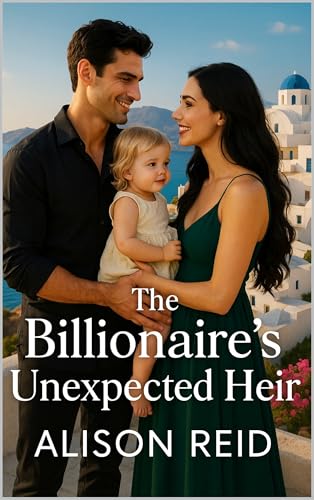 The Billionaire's Unexpected Heir (The Billionaire Romance Collection: 20+ Irresistible Billionaire Love Stories)