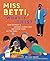 Miss Betti, What Is This?: ...
