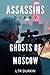 Assassins Diary: Ghosts of ...