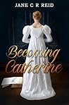 Becoming Catherine