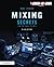 Mixing Secrets for the Small Studio (Sound On Sound Presents...)