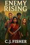 Enemy Rising by C.J.     Fisher