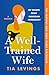 A Well-Trained Wife: My Escape from Christian Patriarchy