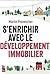 S'ENRICHIR AVEC LE DEVELOPPEMENT IMMOBILIER