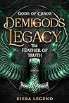 Demigods Legacy - The Feather Of Truth (Gods Of Chaos Book 2)
