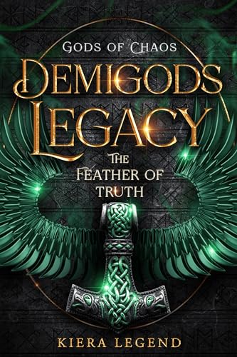 Demigods Legacy - The Feather Of Truth (Gods Of Chaos Book 2)