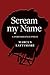 Scream my Name