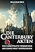 Die Canterbury Akten: Wie u...