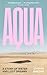 Aqua: A Story of Water and Lost Dreams