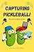 Capturing Pickleball: A Din...