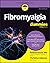 Fibromyalgia For Dummies (F...