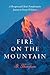 Fire on the Mountain: A The...