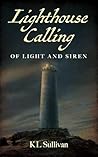 Lighthouse Calling: Of Light and Siren