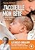 J'accueille mon bébé: Se fa...