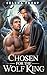 Chosen for the Wolf King by Selena Frost