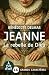 JEANNE LA REBELLE DE DIEU by Bénédicte Delmas
