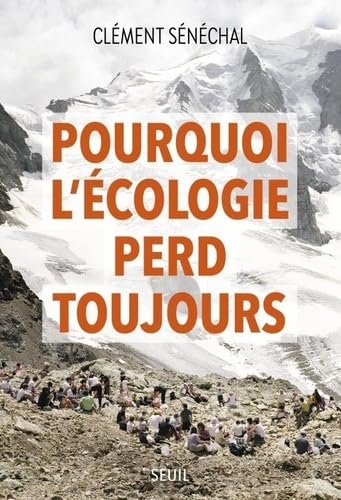 Pourquoi l'écologie perd toujours (Paperback)