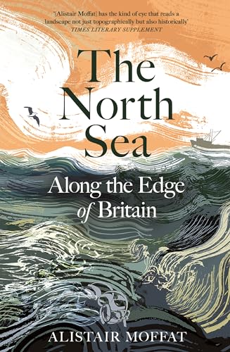 The North Sea: Along the Edge of Britain (Kindle Edition)